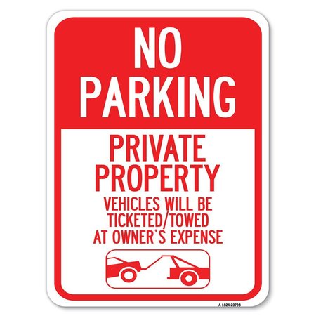 SIGNMISSION No Parking Private Property Vehicles Ticketed Towed Owners Expense Alum, 24" L, 18" H, A-1824-23798 A-1824-23798